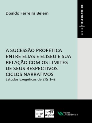 cover image of A sucessão profética entre Elias e Eliseu e sua relação com os limites de seus respectivos ciclos narrativos